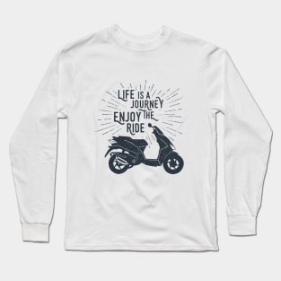 Life Is A Journey. Enjoy The Ride Long Sleeve T-Shirt